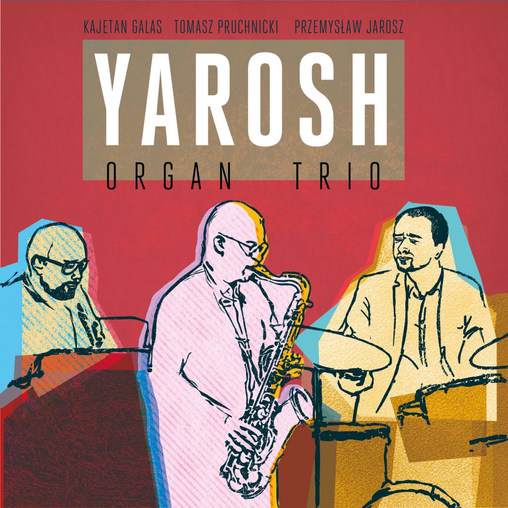 Przemysła Jarosz „Yarosh Organ Trio”