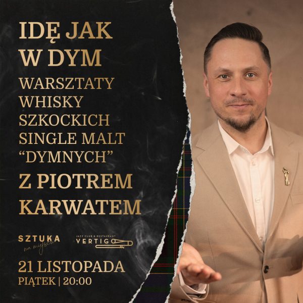 Idę jak w dym Warsztaty Whisky Szkockich Single Malt “Dymnych” z Piotrem Karwatem