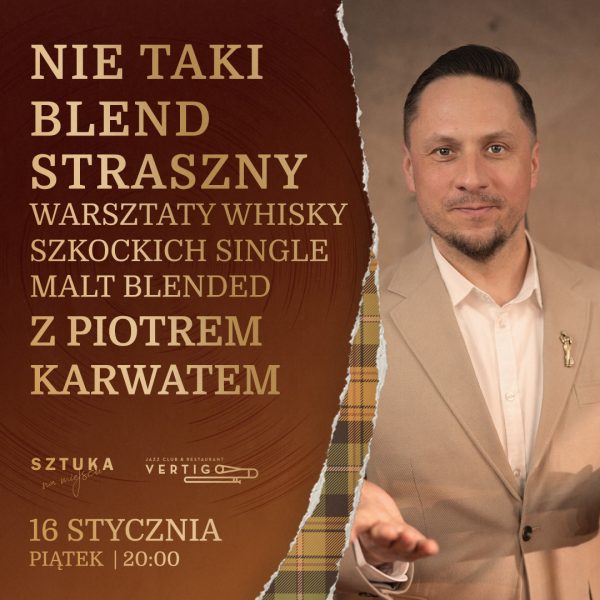 Nie Taki Blend Straszny Warsztaty Whisky Szkockich Single Malt Blended z Piotrem Karwatem