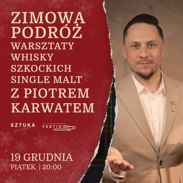 Zimowa Podróż Warsztaty Whisky Szkockich Single Malt z Piotrem Karwatem