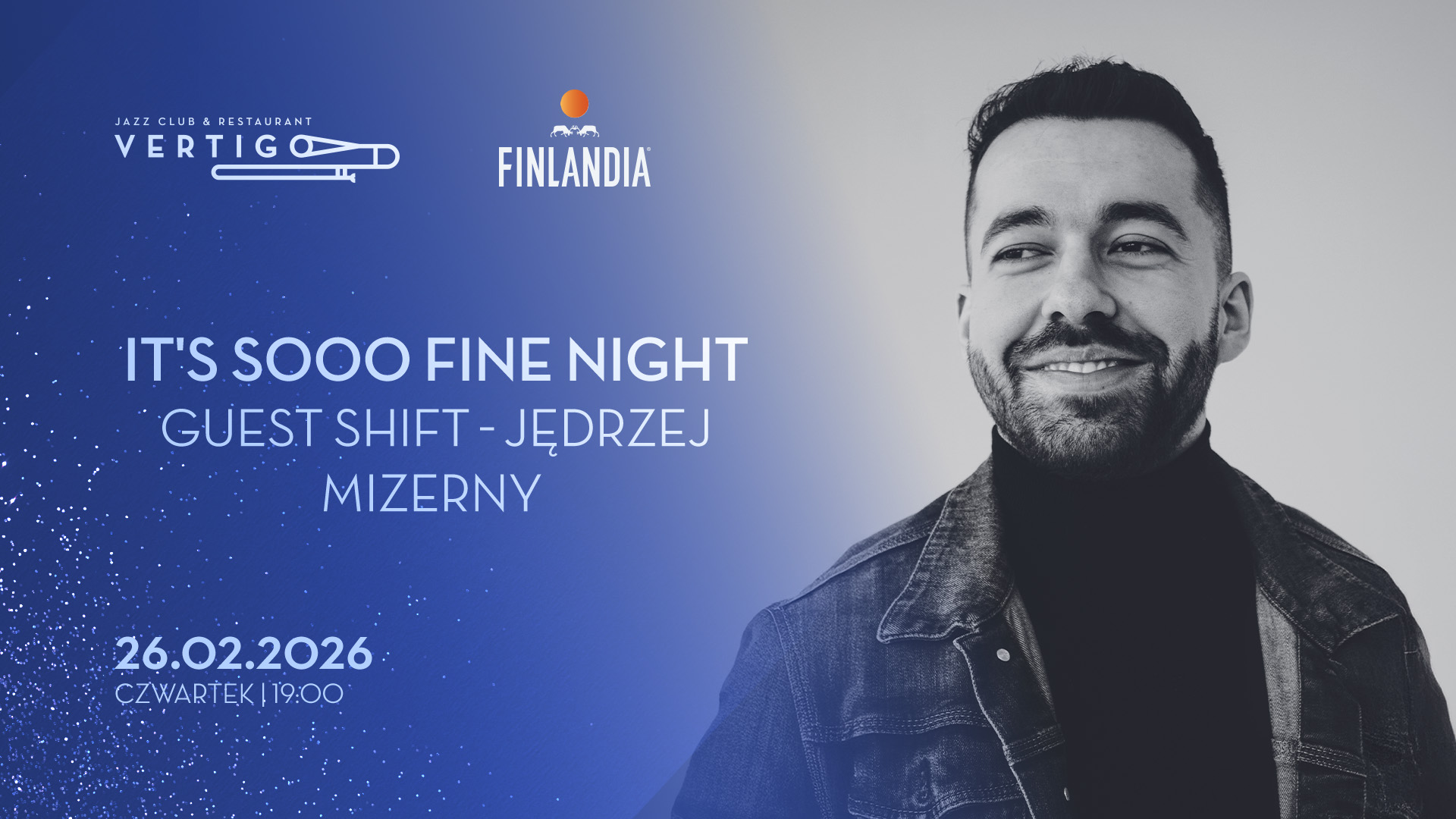 It’s Sooo Fine Night – Guest shift – Jędrzej Mizerny